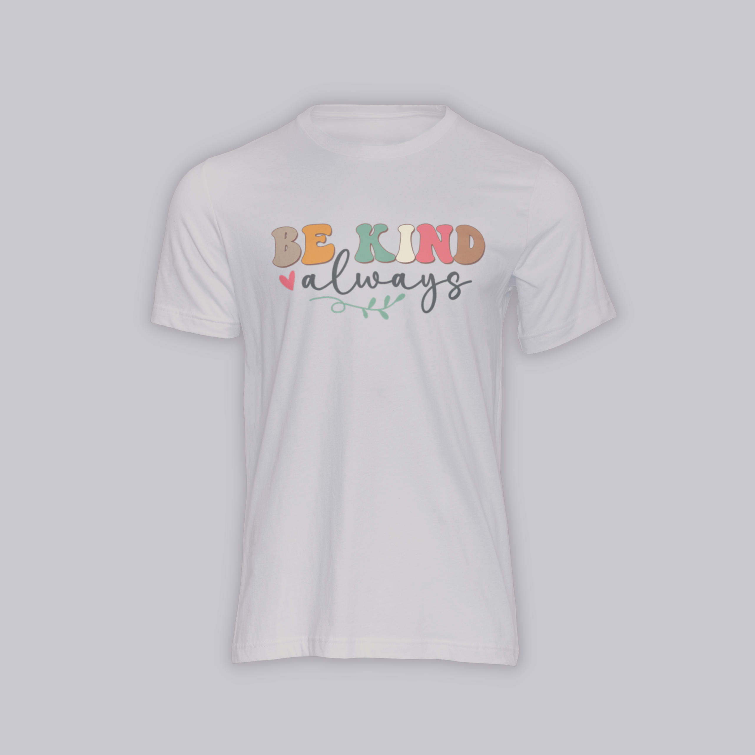 Be Kind Always - Shirt