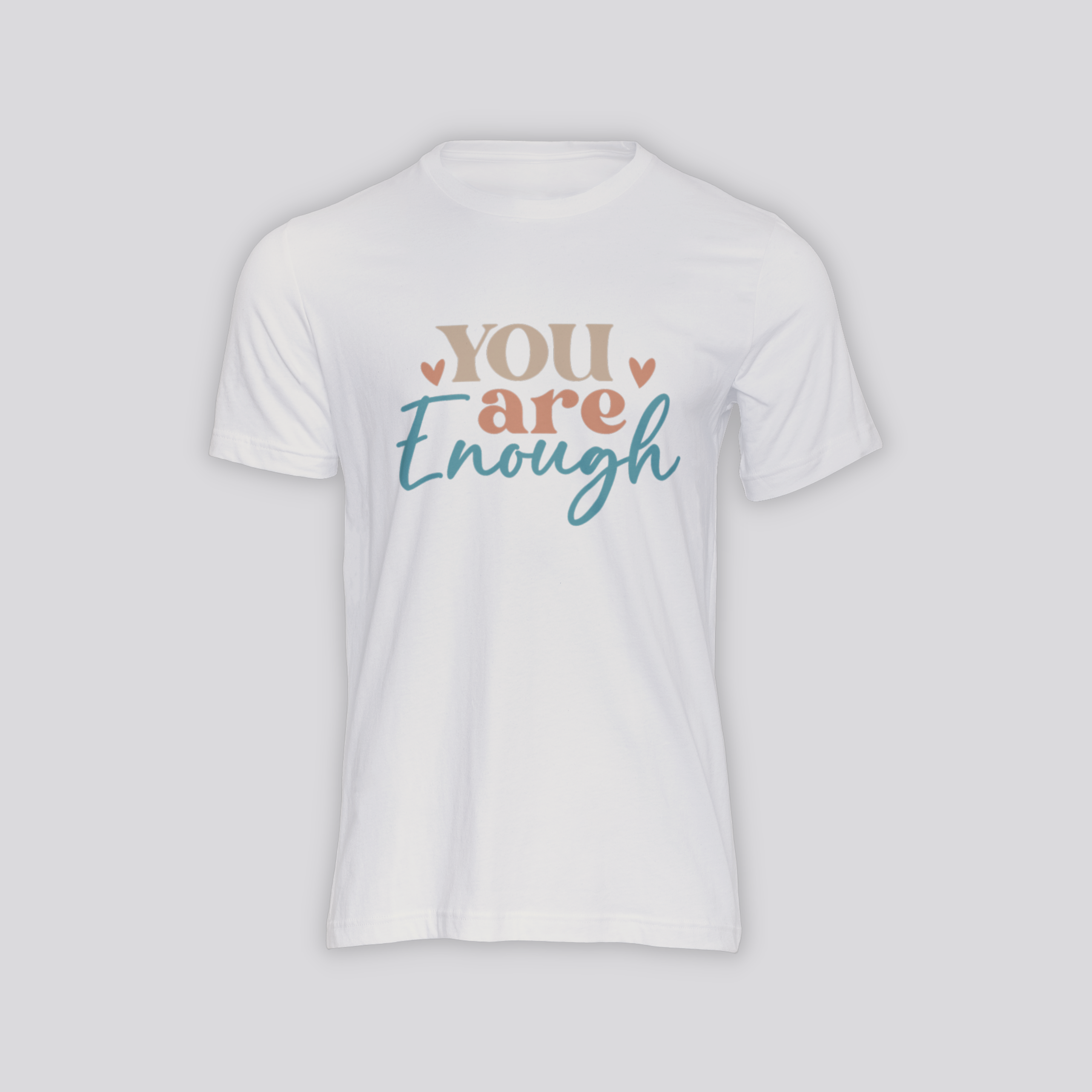 You are Enough - Shirt