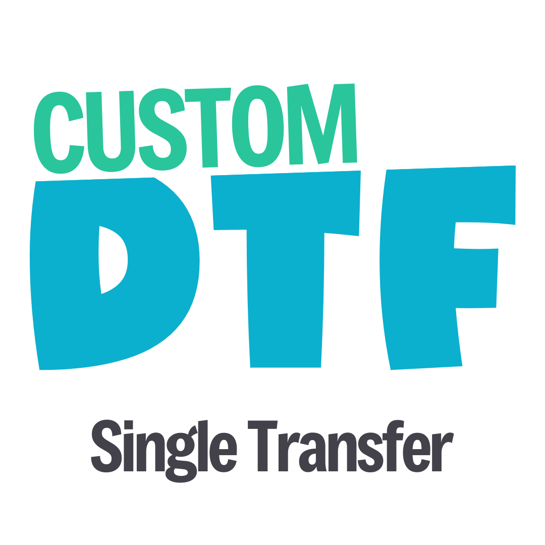 Custom DTF Transfers - Single Transfer