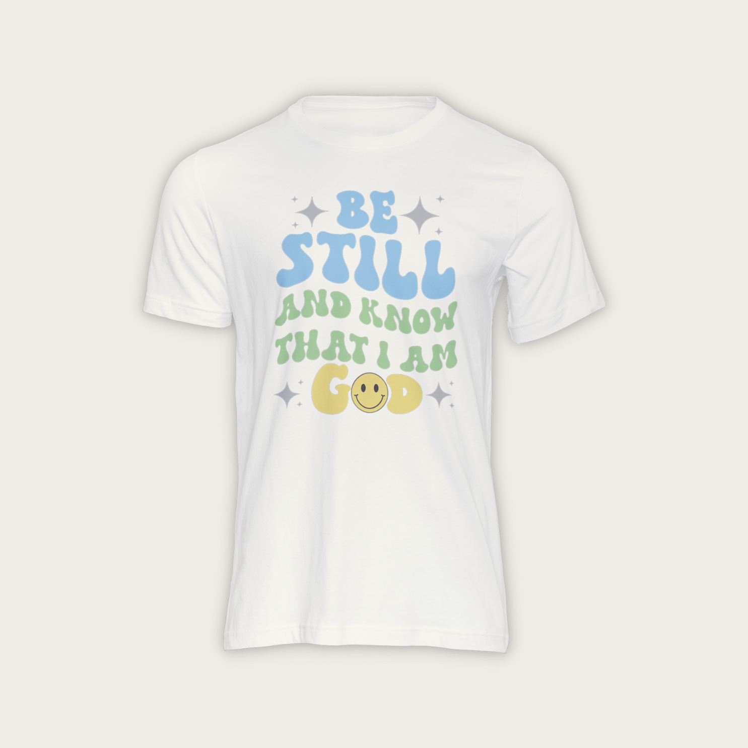 Be Still and Know that I am God - Shirt